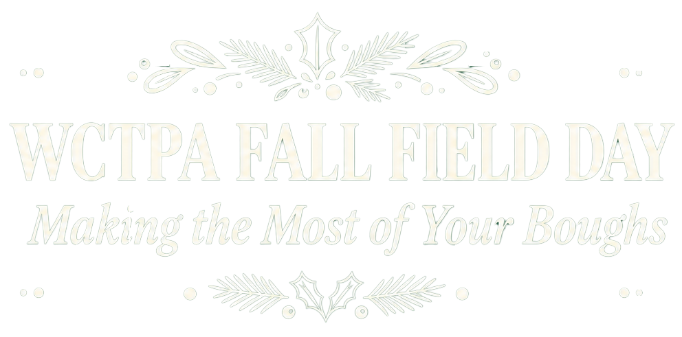 WCTPA Fall Field Day: Making the Most of Your Boughs